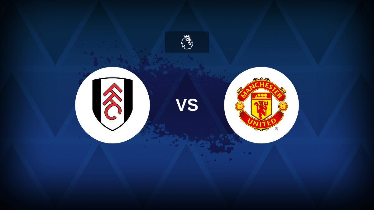 FULAM V MANCHESTER UNITED: Line-Ups, Stats และ Preview