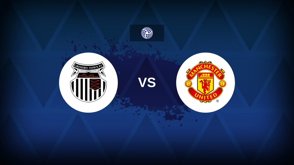 Grimsby v Man United: line-ups สถิติและตัวอย่าง