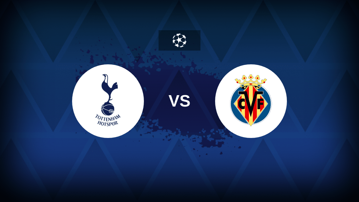 Tottenham v Villarreal: line-ups, สถิติ, ลำธาร, การทำนาย